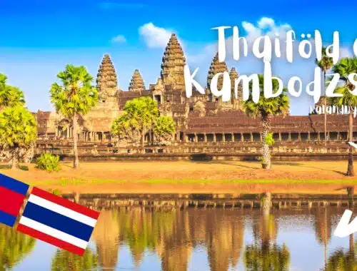 Körutazás Thaiföld Kambodzsa 2024