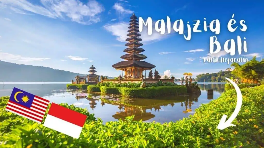 Malajzia és Bali körutazás 2024