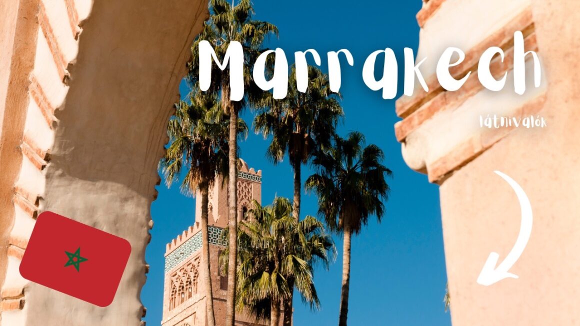 Marrakech látnivalók